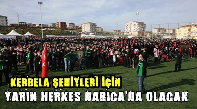 Yarın herkes Darıca’da olacak
