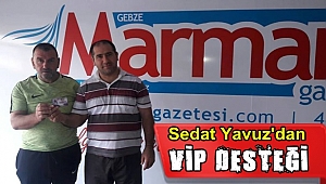 Yavuz'dan VİP desteği