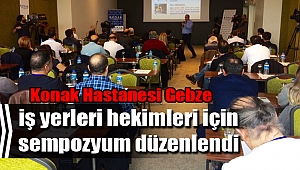 1. İşyeri Hekimleri Sempozyumu düzenlendi