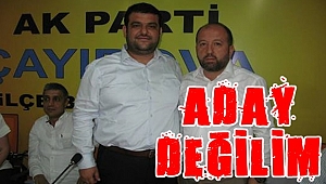 Aday değilim