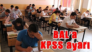 BAL’a KPSS ayarı