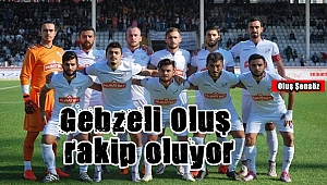 Gebzeli Oluş rakip oluyor