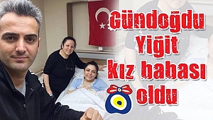 Hoşgeldin Gökçe bebek