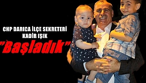 Işık, "Başladık"