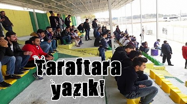 Taraftara yazık!