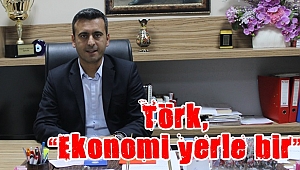 Törk, “Ekonomi yerle bir”