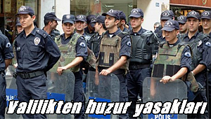 Valilikten huzur yasakları