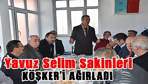 Yavuz Selim sakinleri Köşker'i ağırladı