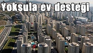 Yoksula ev desteği.