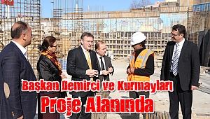 Demirci, Kent Park projesini kurmaylarıyla birlikte inceledi