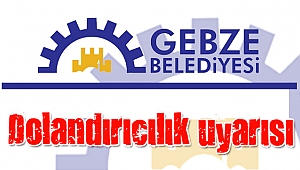 Gebze Belediyesi uyarıyor