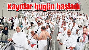 Hac kayıtları bugün başladı