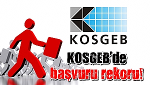 KOSGEB'de başvuru rekoru kırıldı