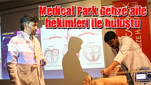 Medical Park Gebze Hastanesi aile hekimleri ile buluştu