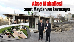 Semt meydanı için ilk adım atıldı