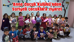 Anne-Çocuk Kulübü’nden Suriyeli çocuklara ziyaret
