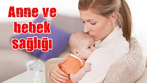 Anne ve bebek sağlığı açısından ilk 1000 günün önemi