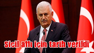 Başbakan Yıldırım, sicil affı için tarih verdi