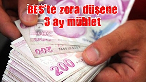 BES'te zora düşene 3 ay mühlet