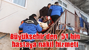 Büyükşehir’den 51 bin hastaya nakil hizmeti