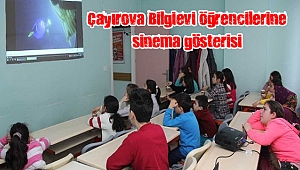 Çayırova Bilgievi öğrencilerine sinema gösterisi