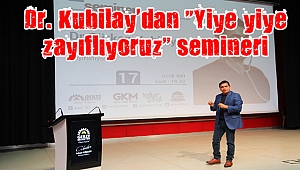 Dr. Kubilay’dan “Yiye yiye zayıflıyoruz” semineri