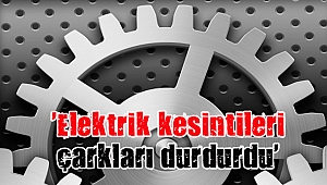 Elektrik kesintileri çarkları durdurdu