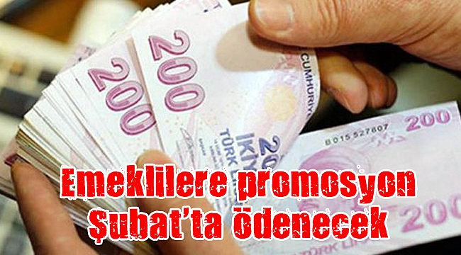 Emeklilere promosyon Şubat'ta ödenecek