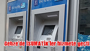 Gebze’de İSUMATİK’ler hizmete geçti