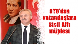 GTO’dan vatandaşlara Sicil Affı müjdesi