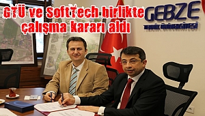 GTÜ ve SoftTech birlikte çalışma kararı aldı