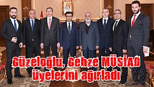 Güzeloğlu, Gebze MÜSİAD üyelerini ağırladı