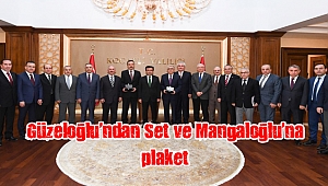 Güzeloğlu’ndan Set ve Mangaloğlu’na plaket