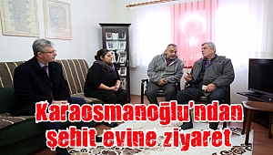 Karaosmanoğlu, El Bab şehidi Albayrak’ın babasını ziyaret etti