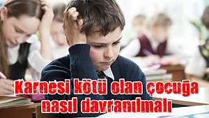 Karnesi kötü olan çocuğa nasıl davranılmalı