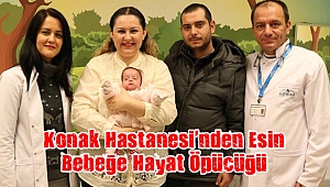 Konak Hastanesi’nden yeni doğan Esin bebeğe hayat öpücüğü