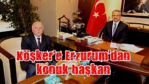 Köşker’e Erzurum’dan konuk başkan