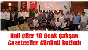 Nail Çiler 10 Ocak Çalışan Gazeteciler Gününü kutladı