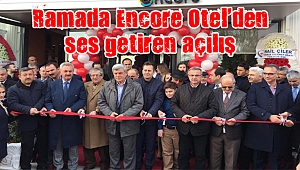 Ramada Encore Otel’den ses getiren açılış