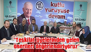 “Teşkilat üyelerinden gelen önerileri değerlendiriyoruz”