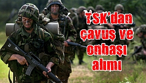 TSK, ilkokul mezunu uzman çavuş ve onbaşı alımı yapacak