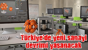 Türkiye’de yeni sanayi devrimi yaşanacak