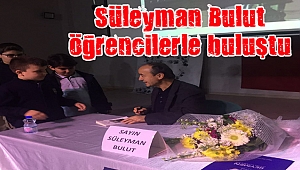 Yazar Süleyman Bulut öğrencilerle buluştu