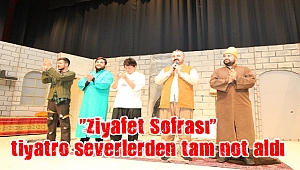 “Ziyafet Sofrası” tiyatro severlerden tam not aldı