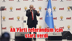 Ak Parti referandum için start verdi