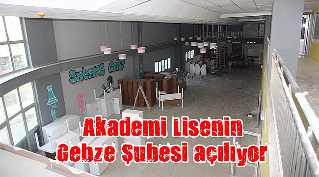 Akademi Lisenin Gebze Şubesi açılıyor