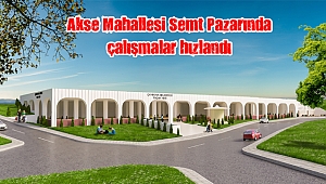 Akse Mahallesi Semt Pazarında çalışmalar hızlandı