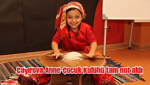 Çayırova Anne-Çocuk Kulübü tam not aldı