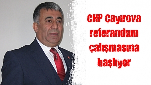 CHP Çayırova referandum çalışmasına başlıyor