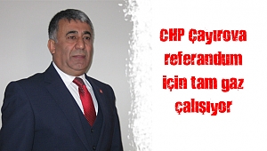 CHP Çayırova referandum için tam gaz çalışıyor